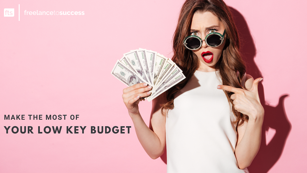 Make The most of your low key budget (2)